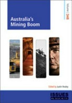 Australia's mining boom / edited by Justin Healey.