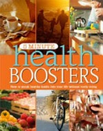5 minute health boosters : how to sneak healthy habits into your life without really trying.