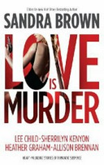 Love is murder / edited by Sandra Brown.