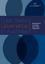 Public sector governance in Australia / Meredith Edwards ... [et al.].