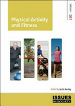 Physical activity and fitness / edited by Justin Healey.