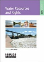 Water resources and rights / edited by Justin Healey.