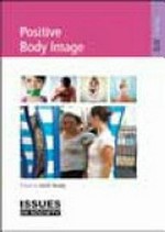 Positive body image / edited by Justin Healey.