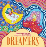 Dreamers / Ezekiel Kwaymullina ; illustrated by Sally Morgan.
