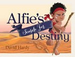 Alfie's search for destiny / David Hardy.