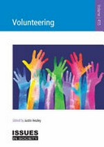 Volunteering / edited by Justin Healey.