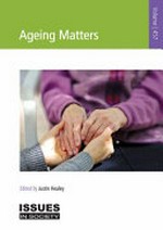 Ageing matters / edited by Justin Healey.