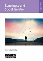 Loneliness and social isolation / edited by Justin Healey.