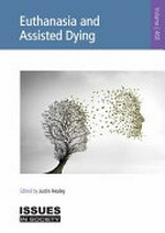 Voluntary euthanasia and assisted dying / edited by Justin Healey.