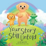 Your story still untold / Andy Martin ; illustrated by Valery Vell.