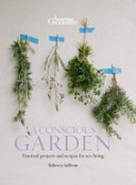 A conscious garden / Rebecca Sullivan.