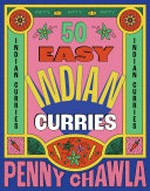 50 easy Indian curries / Penny Chawla.