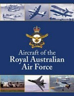 Aircraft of the Royal Australian Air Force / Air Force History Branch.