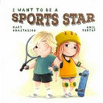 I want to be a sports star / Mary Anastasiou, Anil Tortop.