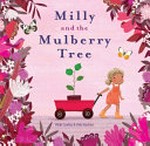 Milly and the mulberry tree / Vikki Conley & Deb Hudson.
