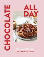 Chocolate all day / Kirsten Tibballs.