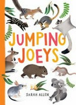 Jumping joeys : marsupials of Australia / Sarah Allen.