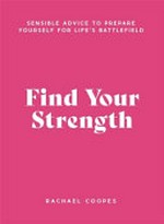 Find your strength / Rachael Coopes.