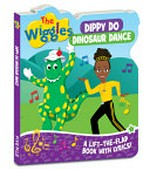 Dippy do dinosaur dance : a lift-the-flap book with lyrics!