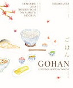 Gohan : memories and stories from my family's kitchen / Emiko Davies.