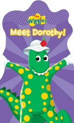 The Wiggles : meet Dorothy!