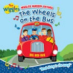 The wheels on the bus : wiggly nursery rhymes / The Wiggles.