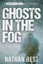Ghosts in the fog / Nathan Best.