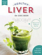 Healthy liver / Dr Cris Beer.