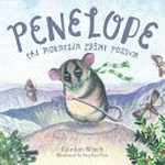 Penelope the mountain pygmy possum / Gordon Winch ; illustrated by Stephen Pym.
