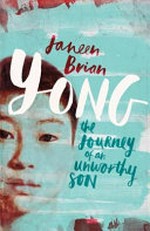 Yong : the journey of an unworthy son / Janeen Brian.