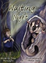 Waiting for the night / words by Julie Thorndyke ; illustrations by Anna Seed.