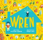 Wren / written by Katrina Lehman ; illustrated by Sophie Beer.