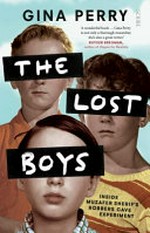 The lost boys : inside Muzafer Sherif's Robbers Cave experiments / Gina Perry.