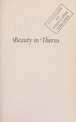 Beauty in thorns / Kate Forsyth.