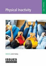 Physical inactivity / edited by Justin Healey.