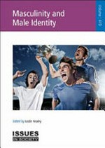 Masculinity and male identity / edited by Justin Healey.