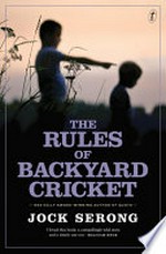 The rules of backyard cricket / Jock Serong.