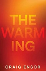 The warming / Craig Ensor.