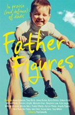 Father figures / edited by Paul Connolly ; contributors, Anson Cameron [and 19 others].