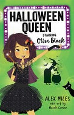 Halloween queen, starring Olive Black / Alex Miles ; with art by Maude Guesne.