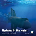 Machines in the water / Melissa Reve.