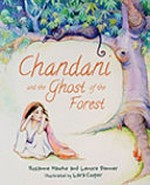 Chandani and the ghost of the forest / Rosanne Hawke and Lenore Penner ; illustrated by Lara Cooper.