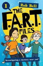 The F.A.R.T. files. 1 / Dr Rob Bell.