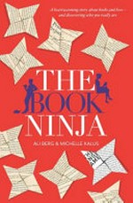 The book ninja / Ali Berg & Michelle Kalus.