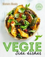 Vegie side dishes / [editorial & food director, Sophia Young].