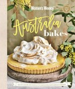 Australia bakes / [editorial & food director, Sophia Young].