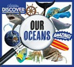 Our oceans / Australian Geographic.