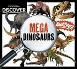Mega dinosaurs / Australian Geographic.