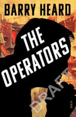 The operators / Barry Heard.