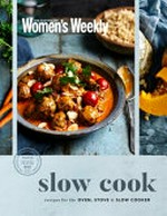 Slow cook / [editorial & food director, Sophia Young]